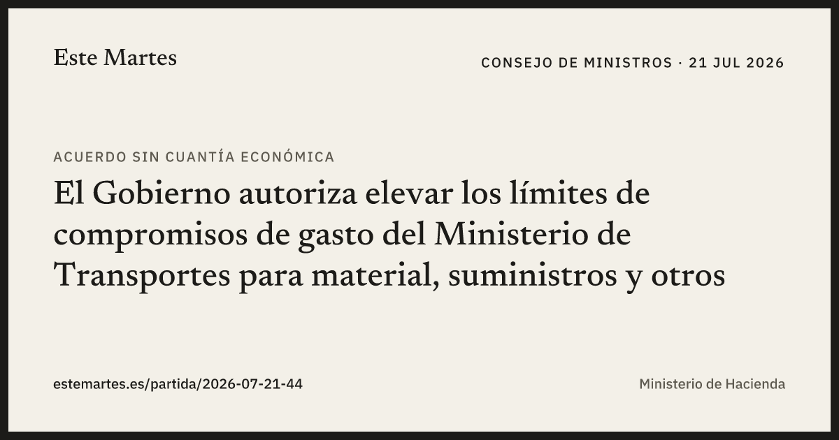 Tarjeta: El Gobierno autoriza elevar los límites de compromisos de gasto del Ministerio de Transportes para material, suministros y otros