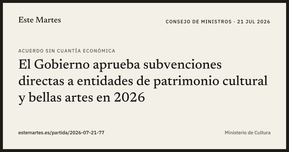 Tarjeta: El Gobierno aprueba subvenciones directas a entidades de patrimonio cultural y bellas artes en 2026