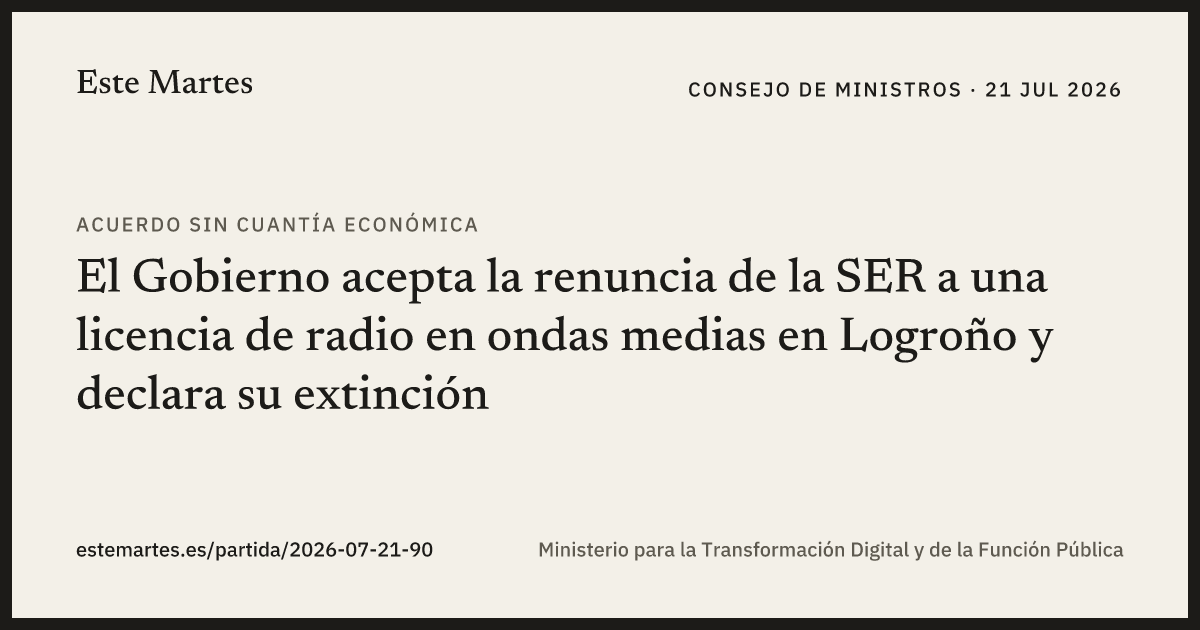 Tarjeta: El Gobierno acepta la renuncia de la SER a una licencia de radio en ondas medias en Logroño y declara su extinción