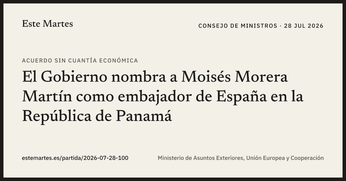 Tarjeta: El Gobierno nombra a Moisés Morera Martín como embajador de España en la República de Panamá