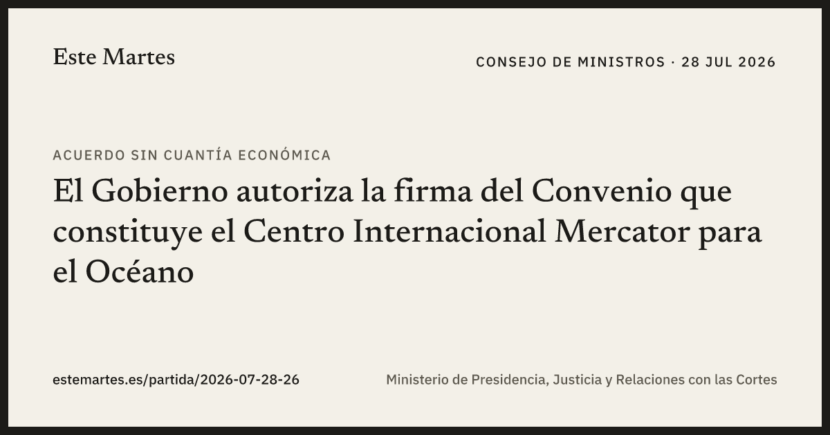Tarjeta: El Gobierno autoriza la firma del Convenio que constituye el Centro Internacional Mercator para el Océano