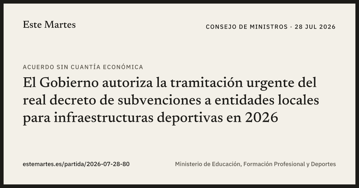 Tarjeta: El Gobierno autoriza la tramitación urgente del real decreto de subvenciones a entidades locales para infraestructuras deportivas en 2026