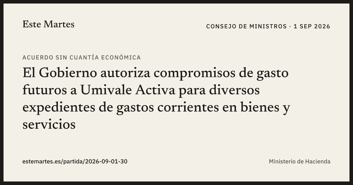 Tarjeta: El Gobierno autoriza compromisos de gasto futuros a Umivale Activa para diversos expedientes de gastos corrientes en bienes y servicios