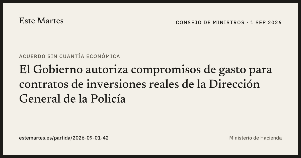 Tarjeta: El Gobierno autoriza compromisos de gasto para contratos de inversiones reales de la Dirección General de la Policía