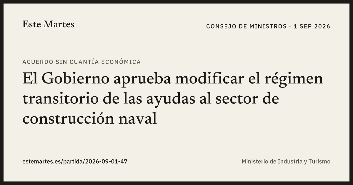 Tarjeta: El Gobierno aprueba modificar el régimen transitorio de las ayudas al sector de construcción naval