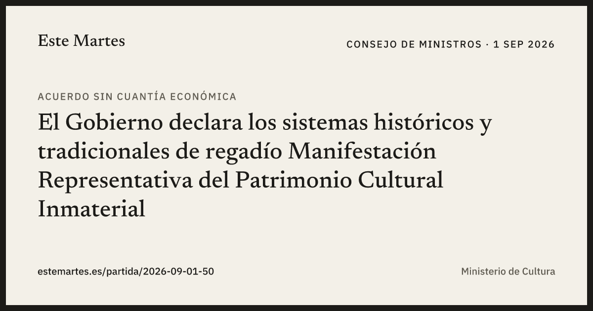 Tarjeta: El Gobierno declara los sistemas históricos y tradicionales de regadío Manifestación Representativa del Patrimonio Cultural Inmaterial