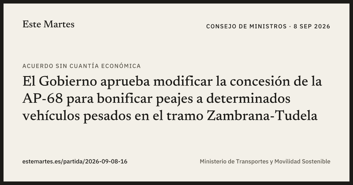 Tarjeta: El Gobierno aprueba modificar la concesión de la AP-68 para bonificar peajes a determinados vehículos pesados en el tramo Zambrana-Tudela