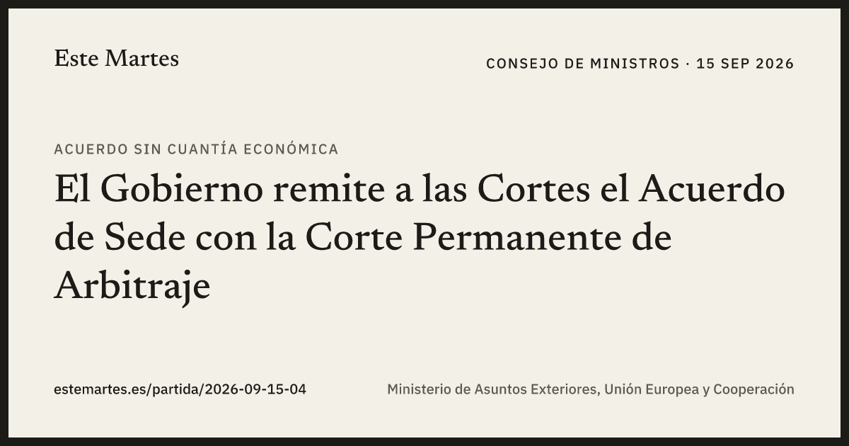 Tarjeta: El Gobierno remite a las Cortes el Acuerdo de Sede con la Corte Permanente de Arbitraje