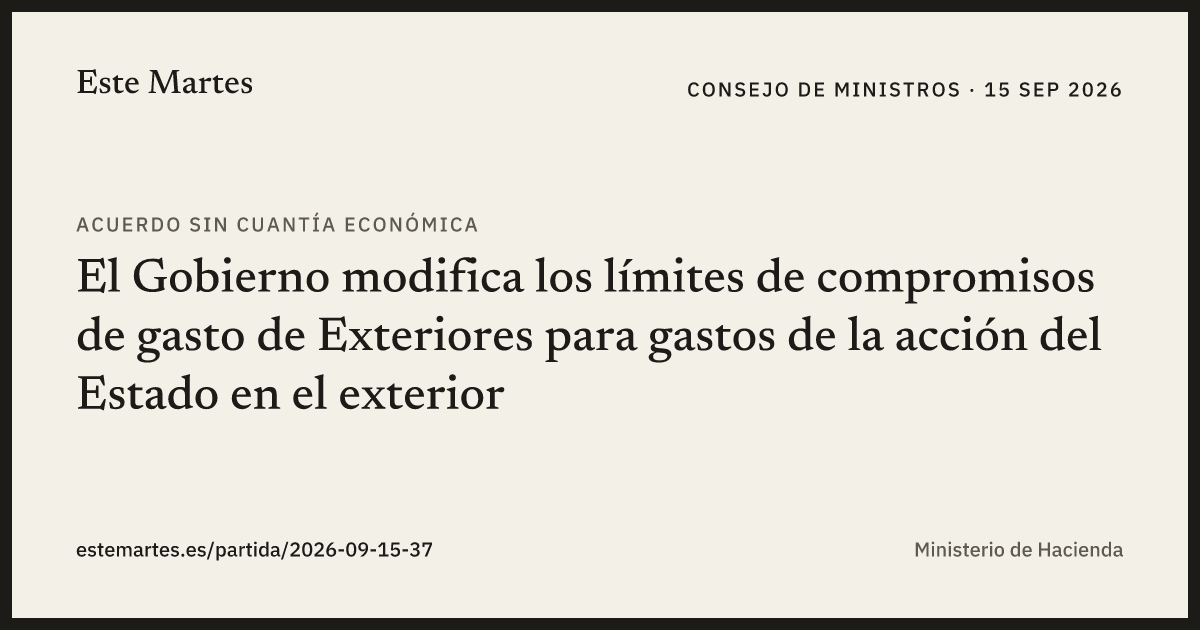 Tarjeta: El Gobierno modifica los límites de compromisos de gasto de Exteriores para gastos de la acción del Estado en el exterior