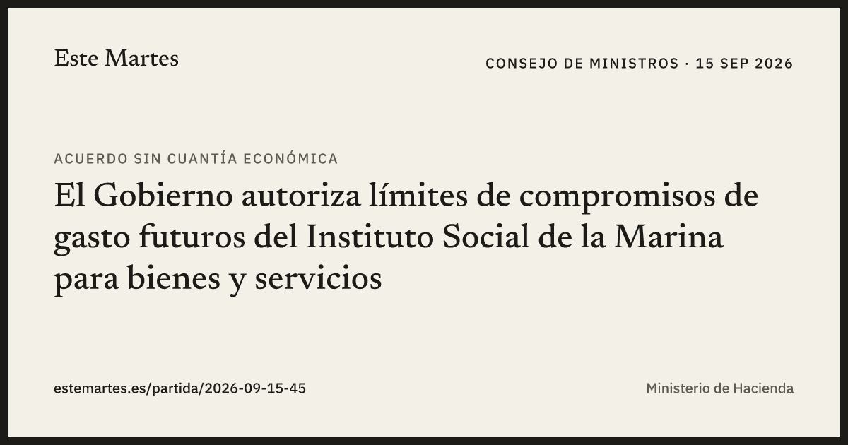 Tarjeta: El Gobierno autoriza límites de compromisos de gasto futuros del Instituto Social de la Marina para bienes y servicios