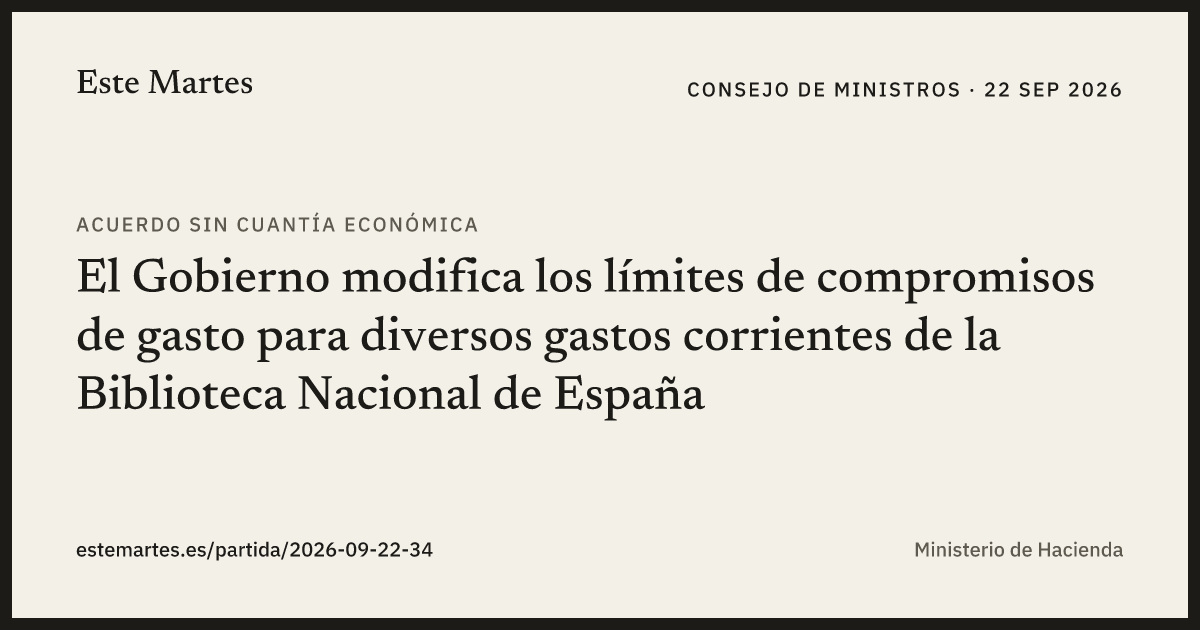 Tarjeta: El Gobierno modifica los límites de compromisos de gasto para diversos gastos corrientes de la Biblioteca Nacional de España