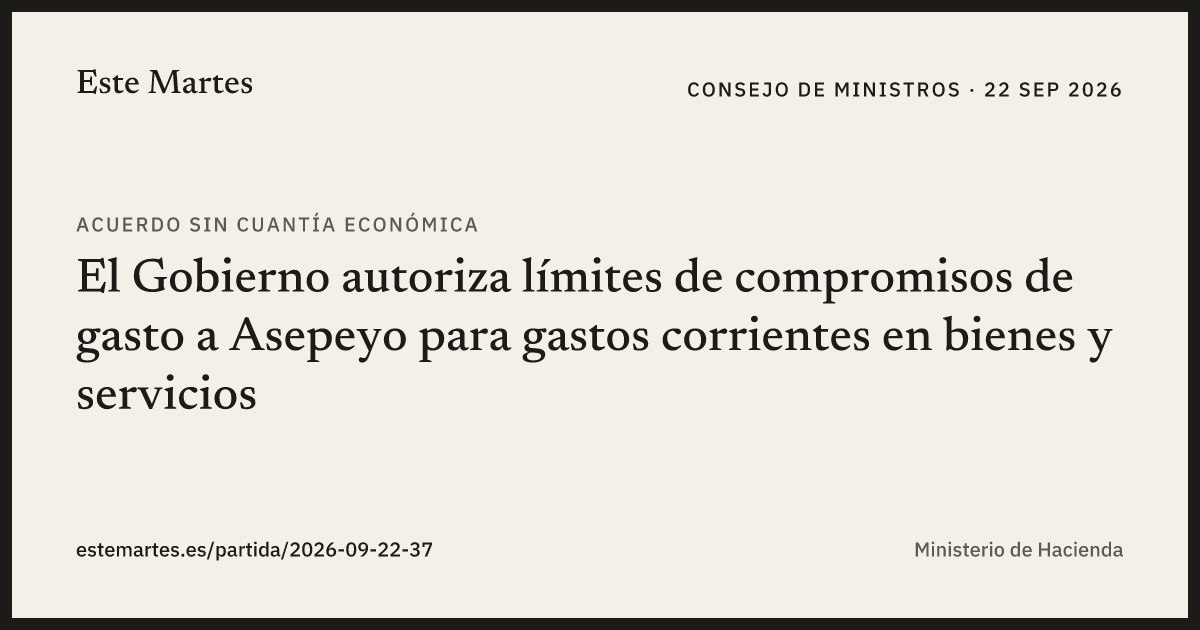 Tarjeta: El Gobierno autoriza límites de compromisos de gasto a Asepeyo para gastos corrientes en bienes y servicios