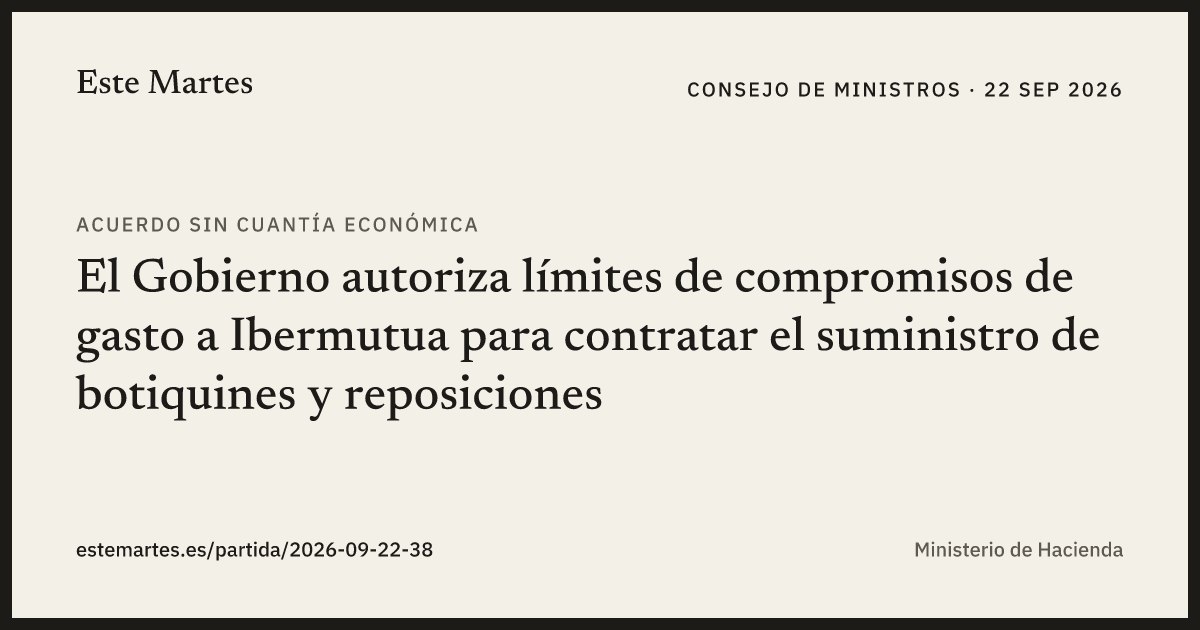 Tarjeta: El Gobierno autoriza límites de compromisos de gasto a Ibermutua para contratar el suministro de botiquines y reposiciones