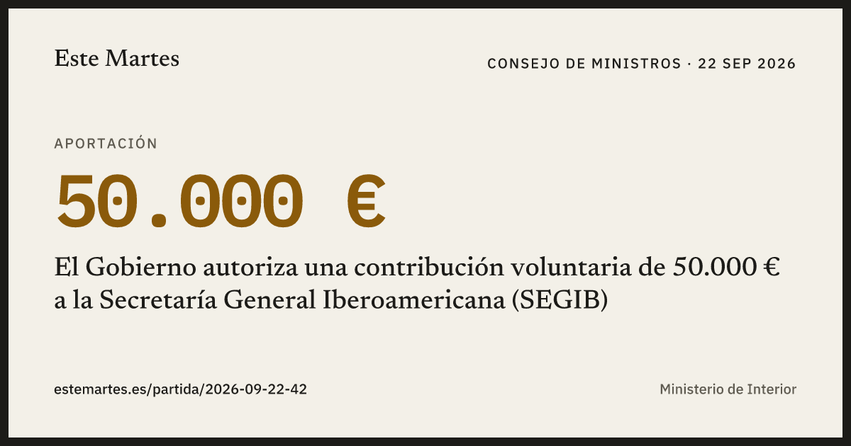 Tarjeta: El Gobierno autoriza una contribución voluntaria de 50.000 € a la Secretaría General Iberoamericana (SEGIB)
