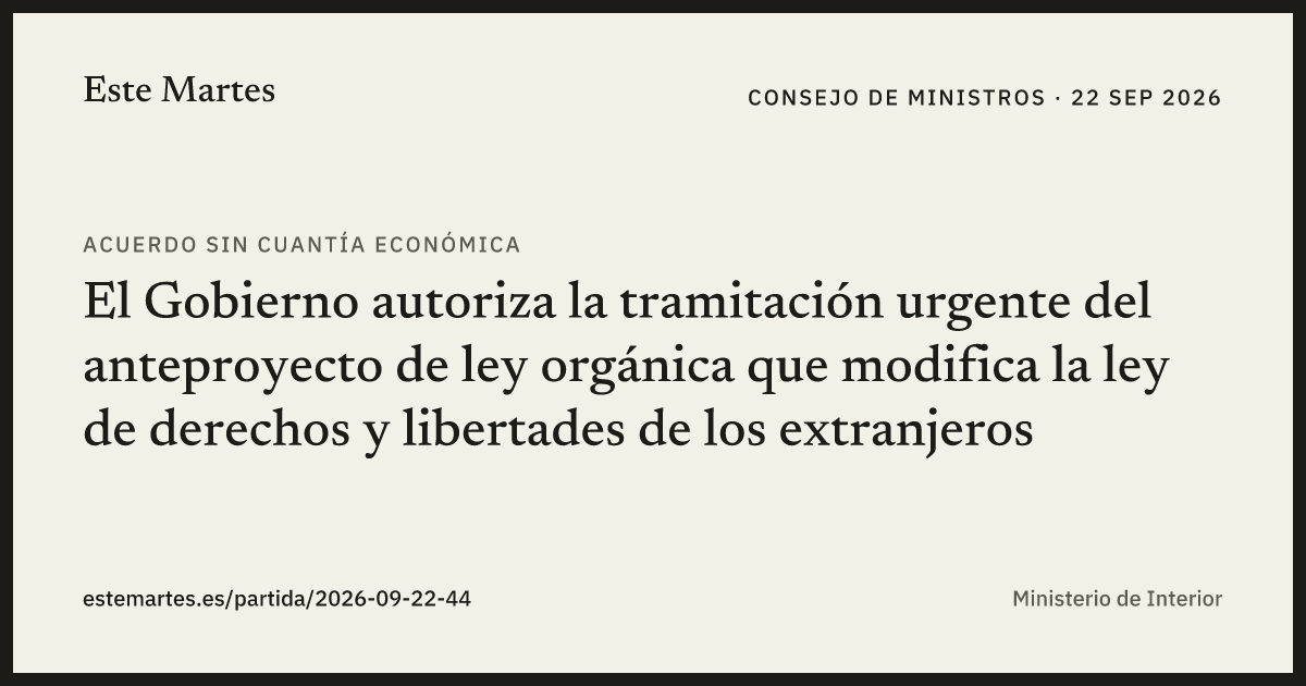 Tarjeta: El Gobierno autoriza la tramitación urgente del anteproyecto de ley orgánica que modifica la ley de derechos y libertades de los extranjeros