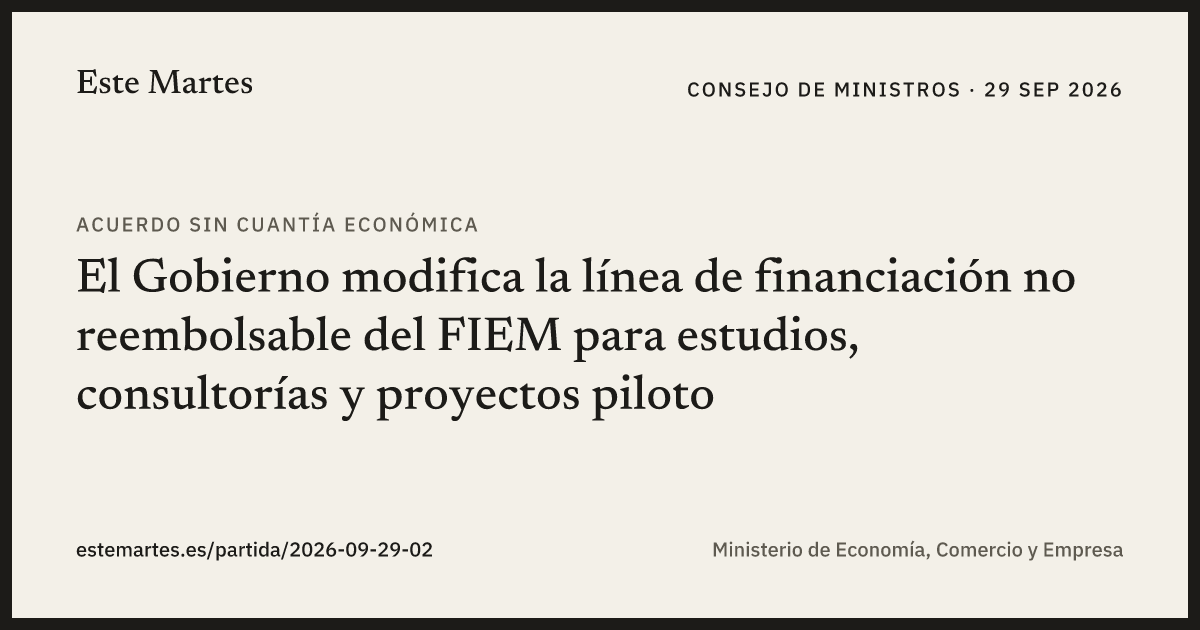 Tarjeta: El Gobierno modifica la línea de financiación no reembolsable del FIEM para estudios, consultorías y proyectos piloto