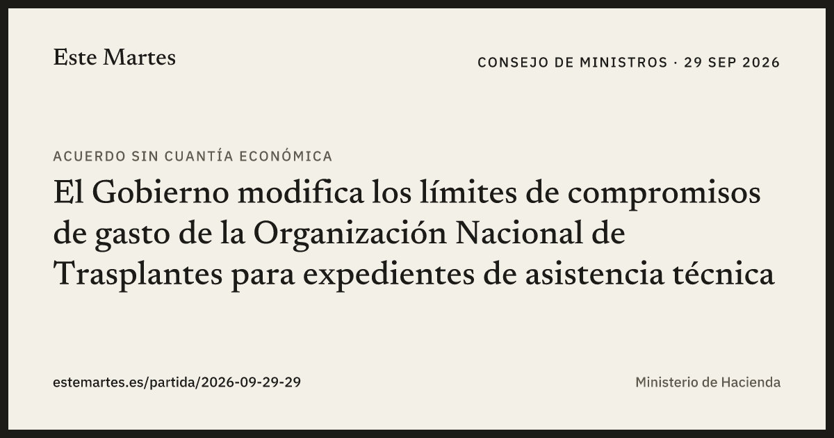 Tarjeta: El Gobierno modifica los límites de compromisos de gasto de la Organización Nacional de Trasplantes para expedientes de asistencia técnica