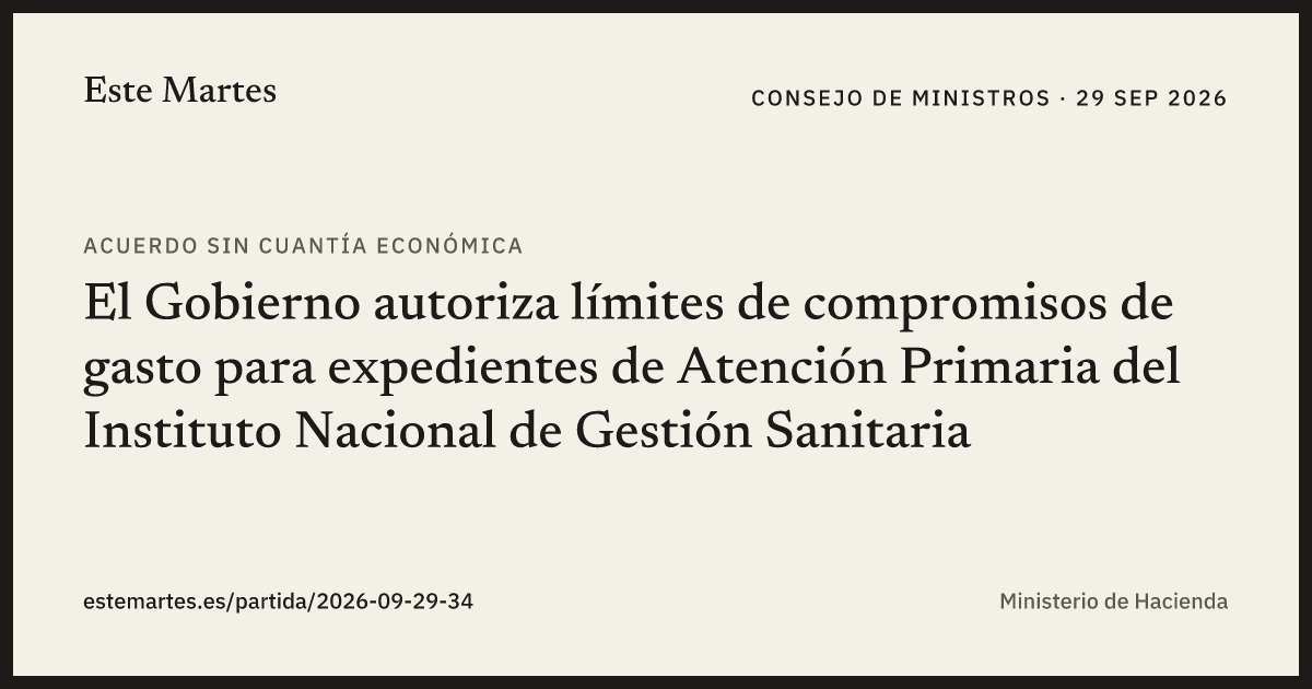 Tarjeta: El Gobierno autoriza límites de compromisos de gasto para expedientes de Atención Primaria del Instituto Nacional de Gestión Sanitaria