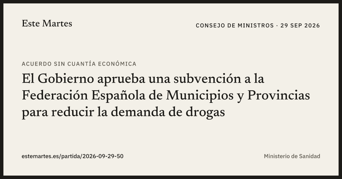 Tarjeta: El Gobierno aprueba una subvención a la Federación Española de Municipios y Provincias para reducir la demanda de drogas