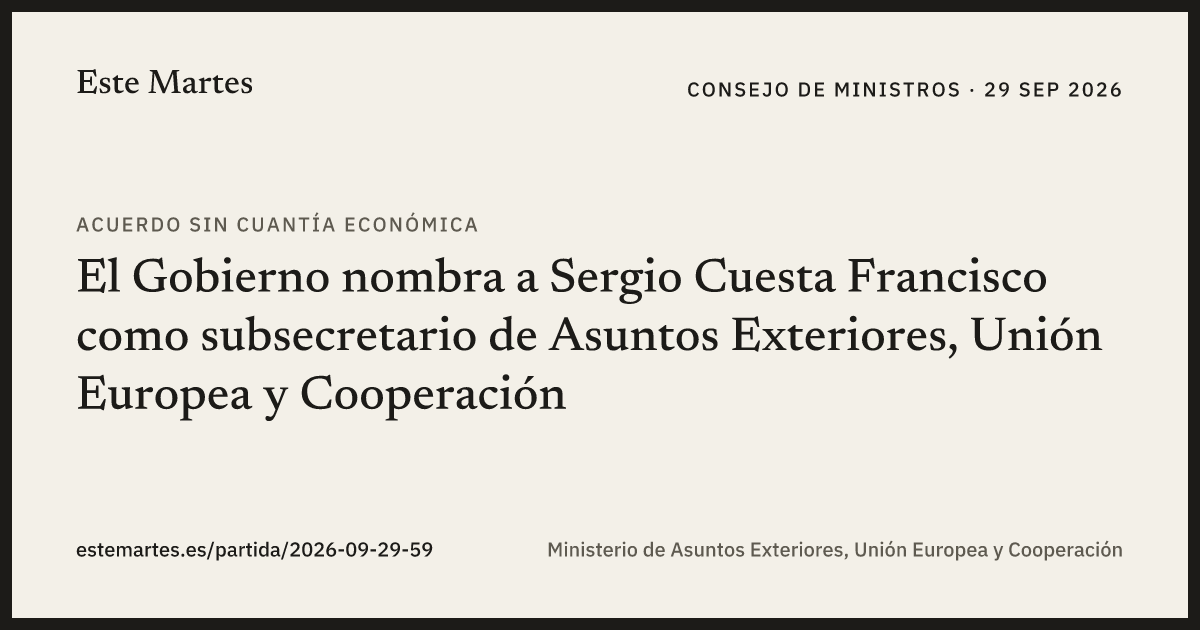Tarjeta: El Gobierno nombra a Sergio Cuesta Francisco como subsecretario de Asuntos Exteriores, Unión Europea y Cooperación