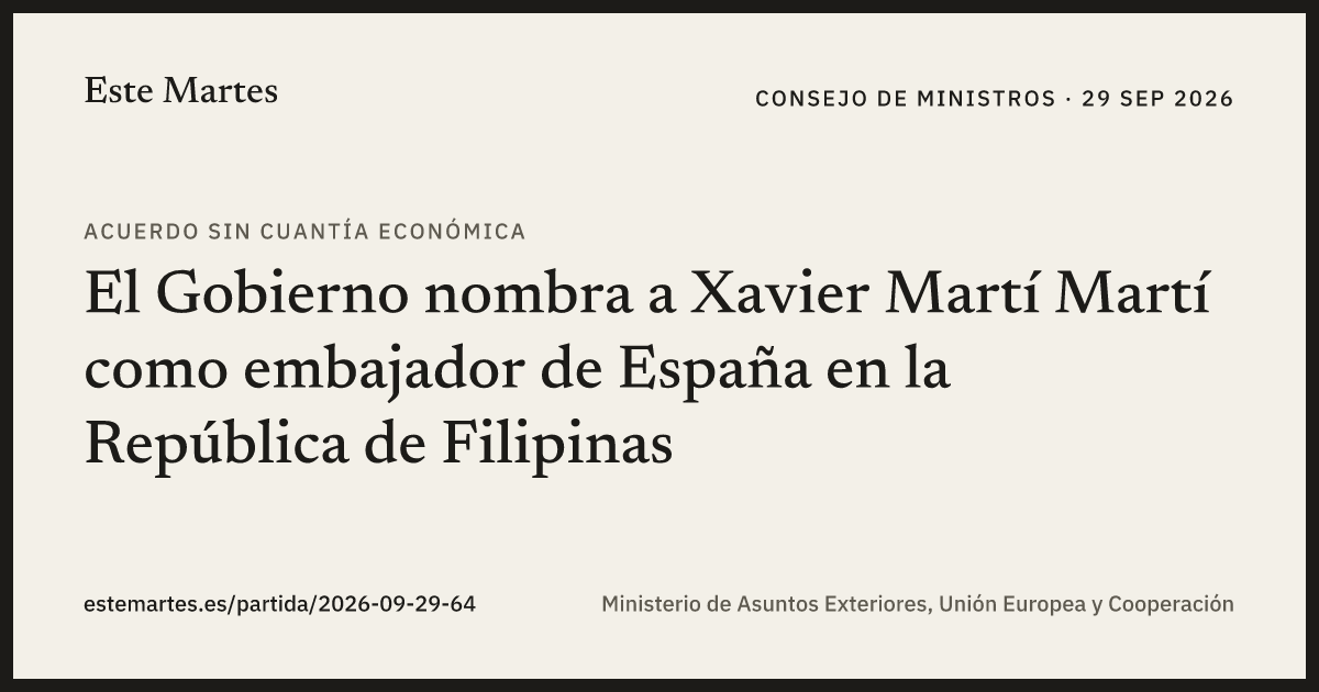 Tarjeta: El Gobierno nombra a Xavier Martí Martí como embajador de España en la República de Filipinas