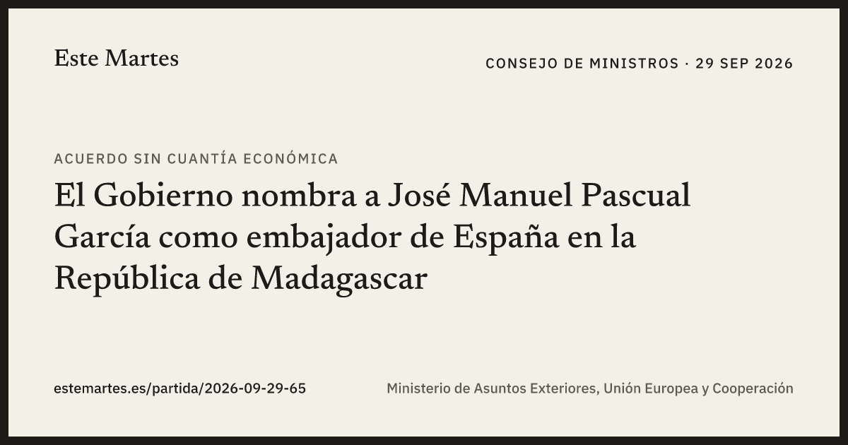 Tarjeta: El Gobierno nombra a José Manuel Pascual García como embajador de España en la República de Madagascar