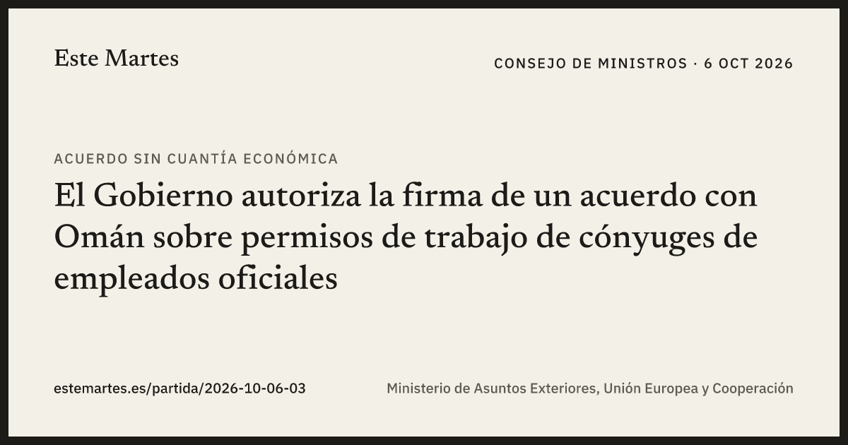 Tarjeta: El Gobierno autoriza la firma de un acuerdo con Omán sobre permisos de trabajo de cónyuges de empleados oficiales