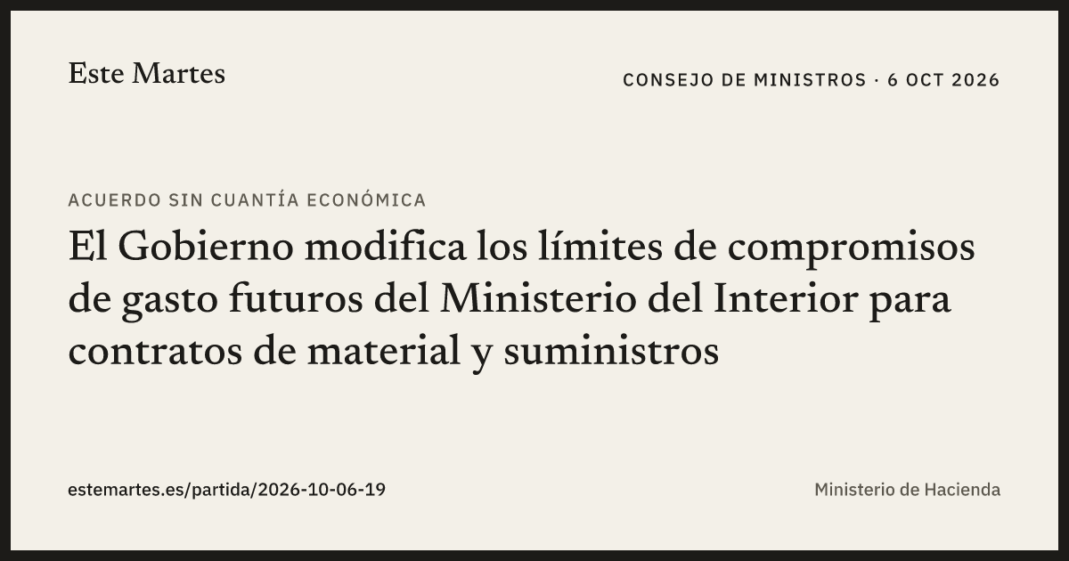 Tarjeta: El Gobierno modifica los límites de compromisos de gasto futuros del Ministerio del Interior para contratos de material y suministros