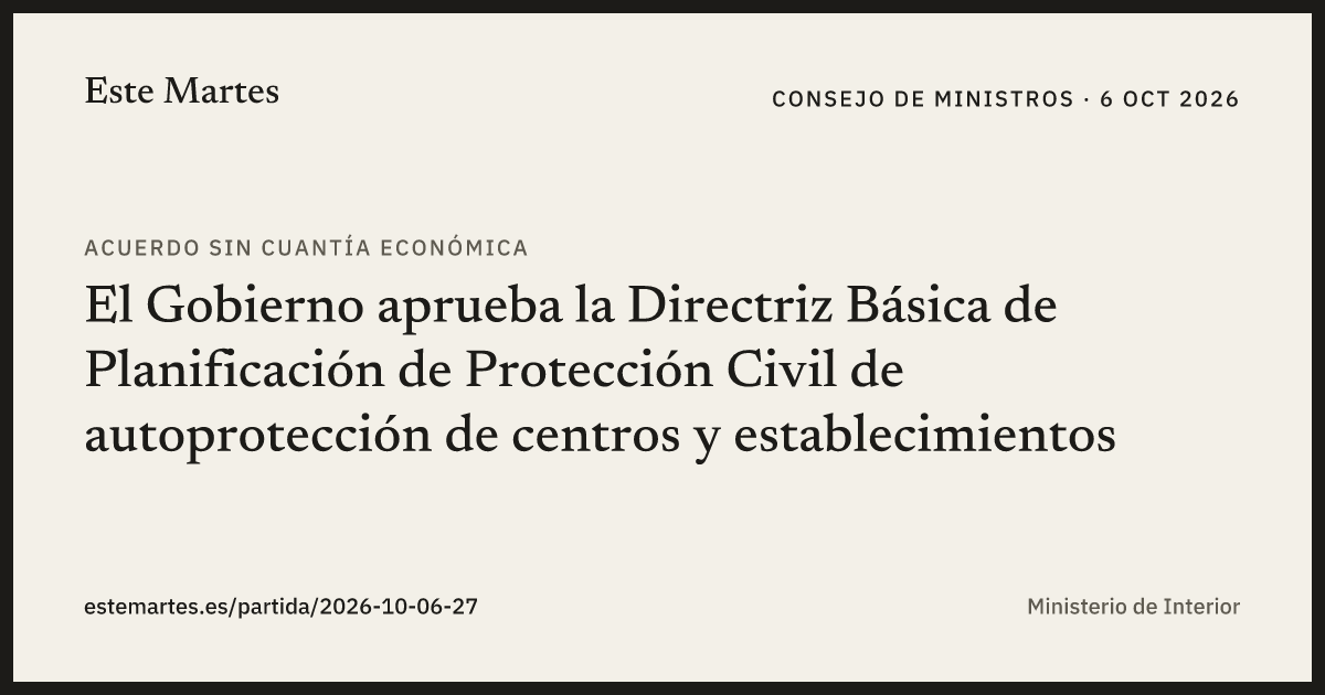 Tarjeta: El Gobierno aprueba la Directriz Básica de Planificación de Protección Civil de autoprotección de centros y establecimientos