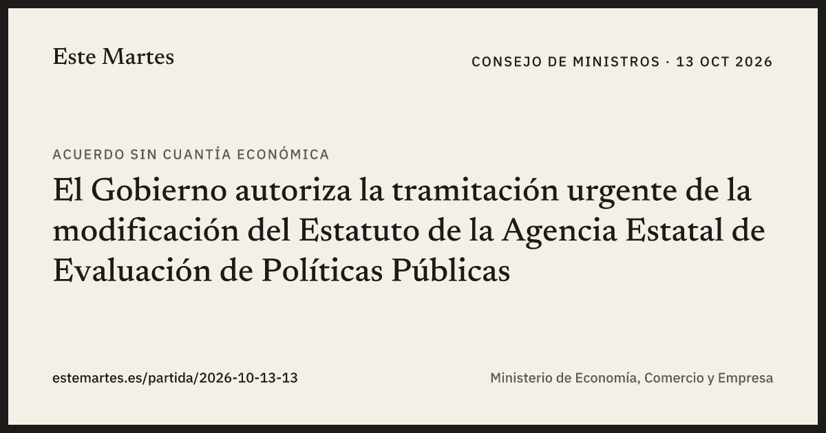 Tarjeta: El Gobierno autoriza la tramitación urgente de la modificación del Estatuto de la Agencia Estatal de Evaluación de Políticas Públicas