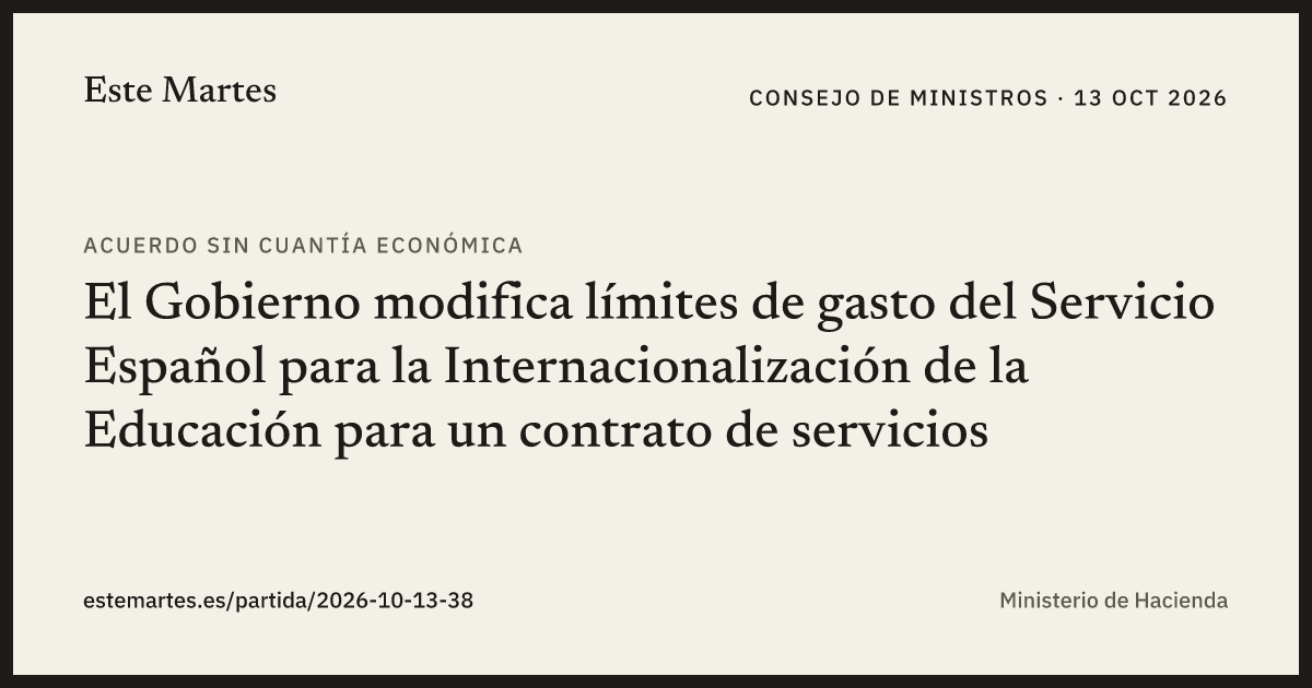 Tarjeta: El Gobierno modifica límites de gasto del Servicio Español para la Internacionalización de la Educación para un contrato de servicios