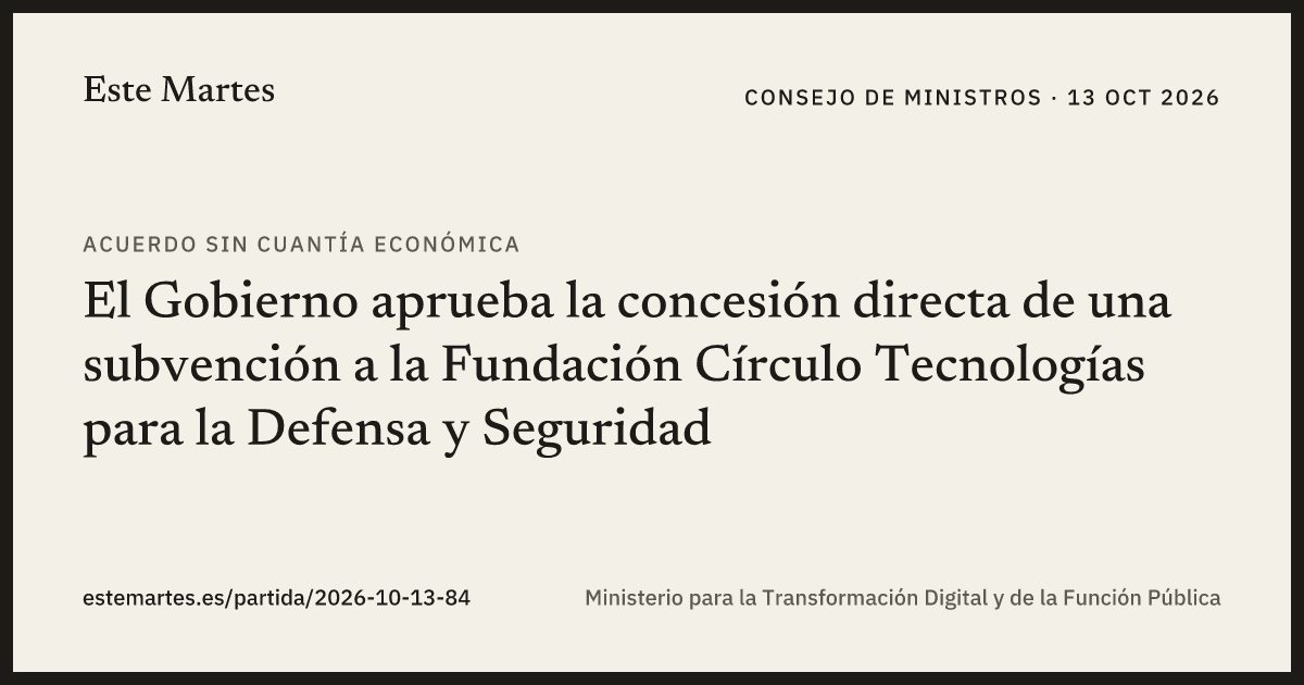 Tarjeta: El Gobierno aprueba la concesión directa de una subvención a la Fundación Círculo Tecnologías para la Defensa y Seguridad
