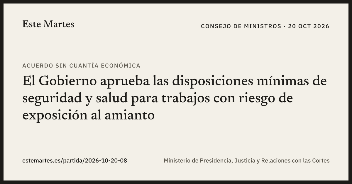 Tarjeta: El Gobierno aprueba las disposiciones mínimas de seguridad y salud para trabajos con riesgo de exposición al amianto
